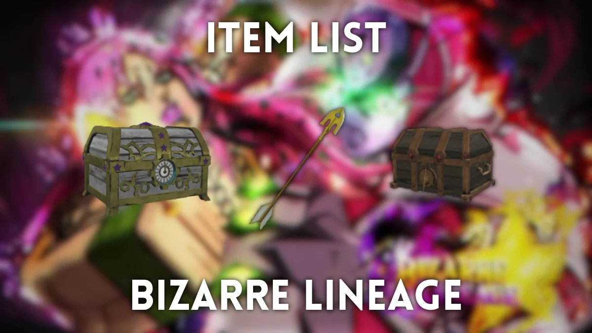 Complete Bizarre Lineage Item List: How to Get Every Item