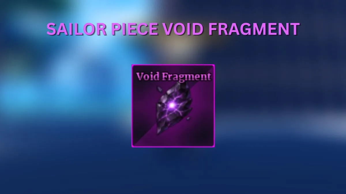 How to Get Void Fragment in Sailor Piece Fast