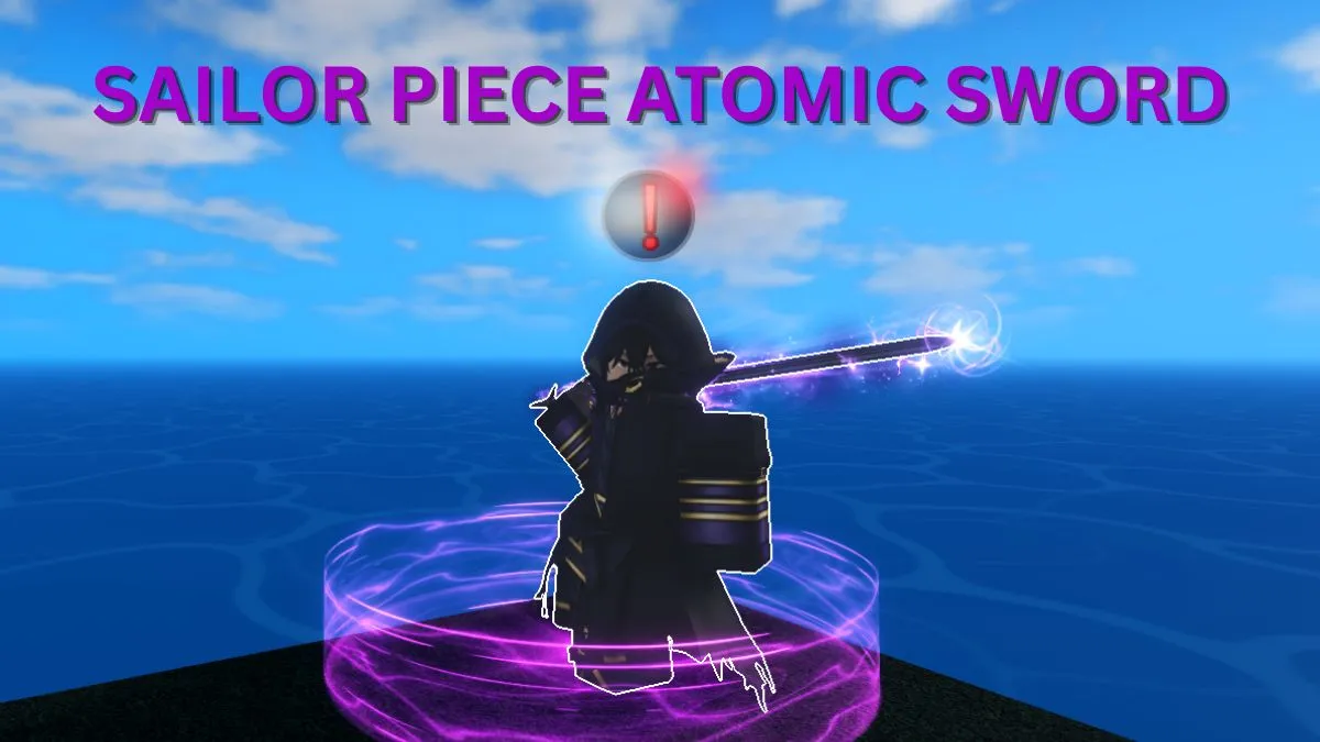 How to Get the Atomic Sword in Sailor Piece — Ultimate Guide