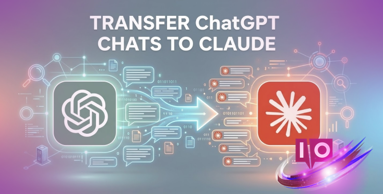 How to Transfer ChatGPT Chats to Claude Without Losing Data