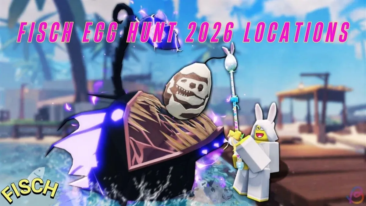 Fisch Egg Hunt 2026: Complete Locations & Rewards