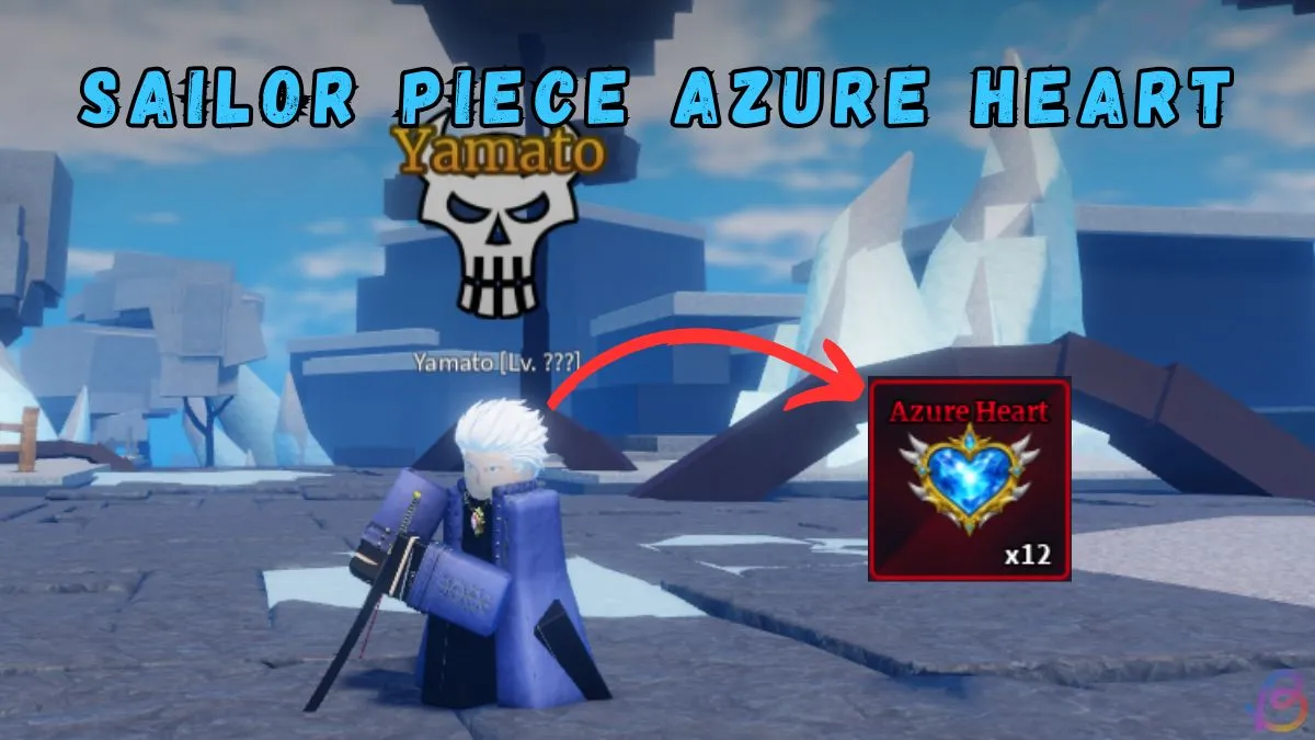 How to Get Azure Heart in Sailor Piece: Quick Steps