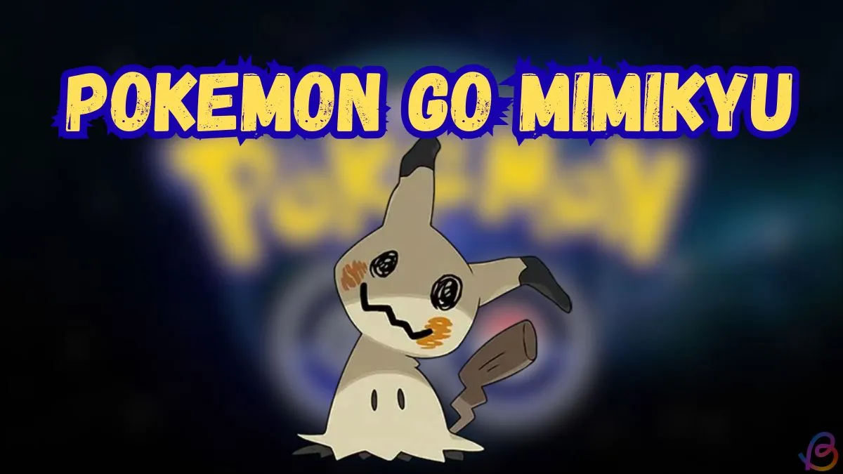 How to Get Mimikyu in Pokemon GO: Spawn Locations & Tips