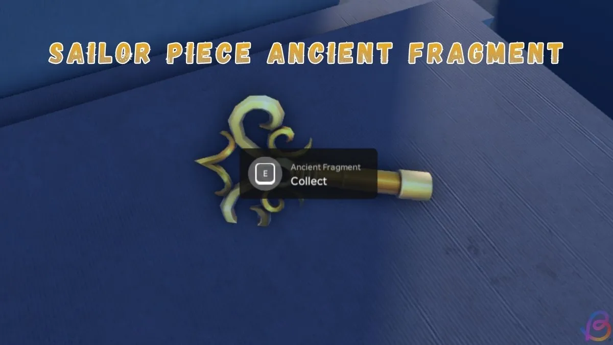 Sailor Piece Ancient Fragment Locations: Complete Guide