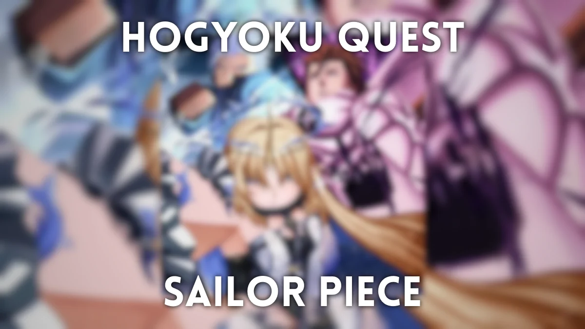 Sailor Piece Hogyoku Fragments: Complete Quest Locations