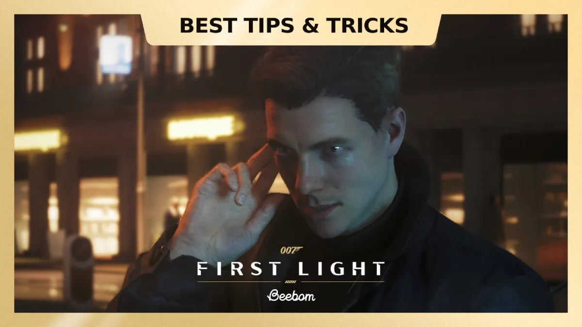 007 First Light: 7 Must-Know Tips I Wish I Knew