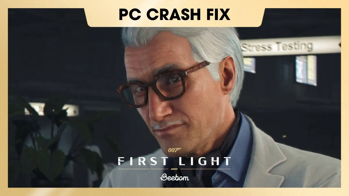 007 First Light Crashing? How to Fix the Error Fast