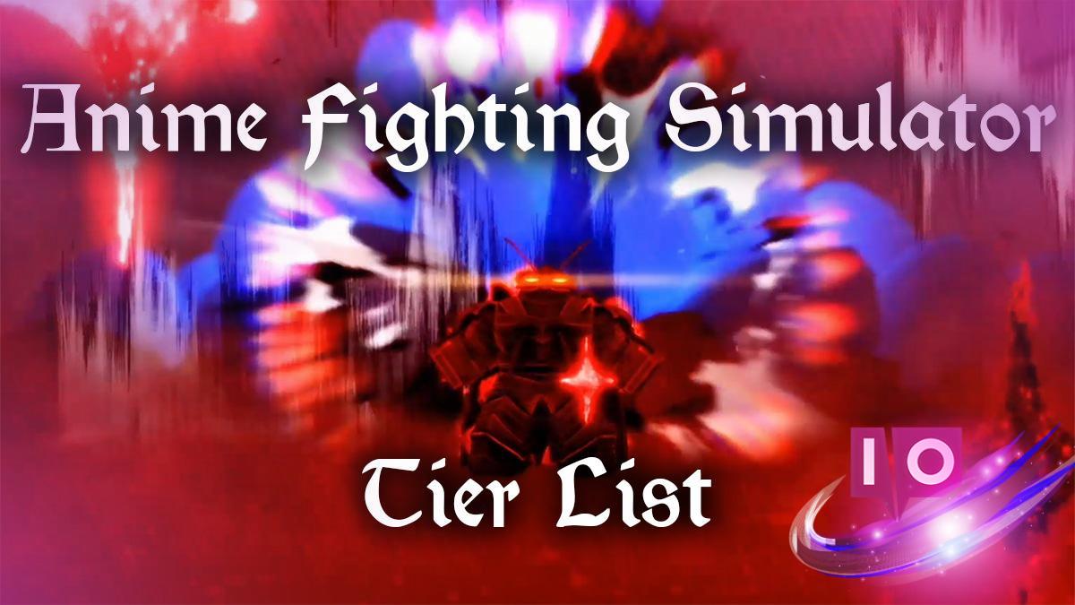 Anime Fighting Simulator Tier List: Best Fruits, Champs & More