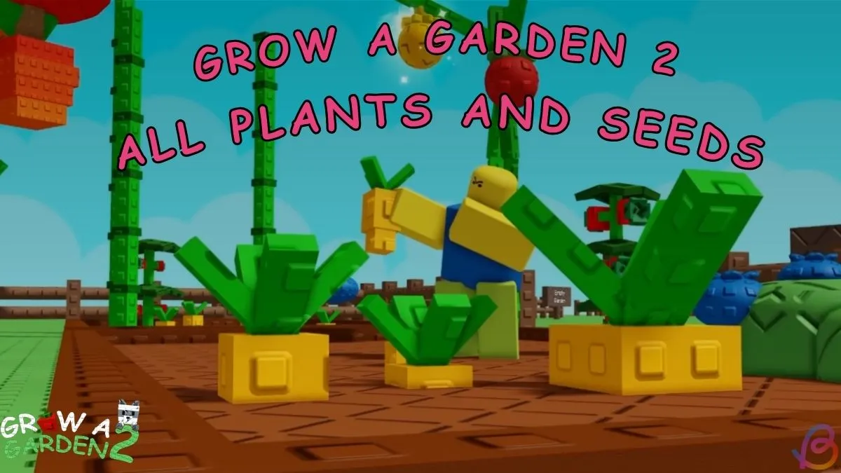 Grow a Garden 2: Complete Plants & Seeds Guide