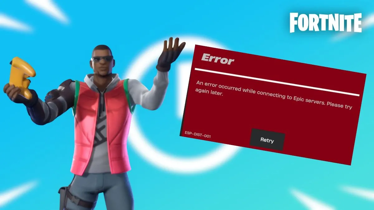 How to Fix ESP-DIST-001 Error in Fortnite