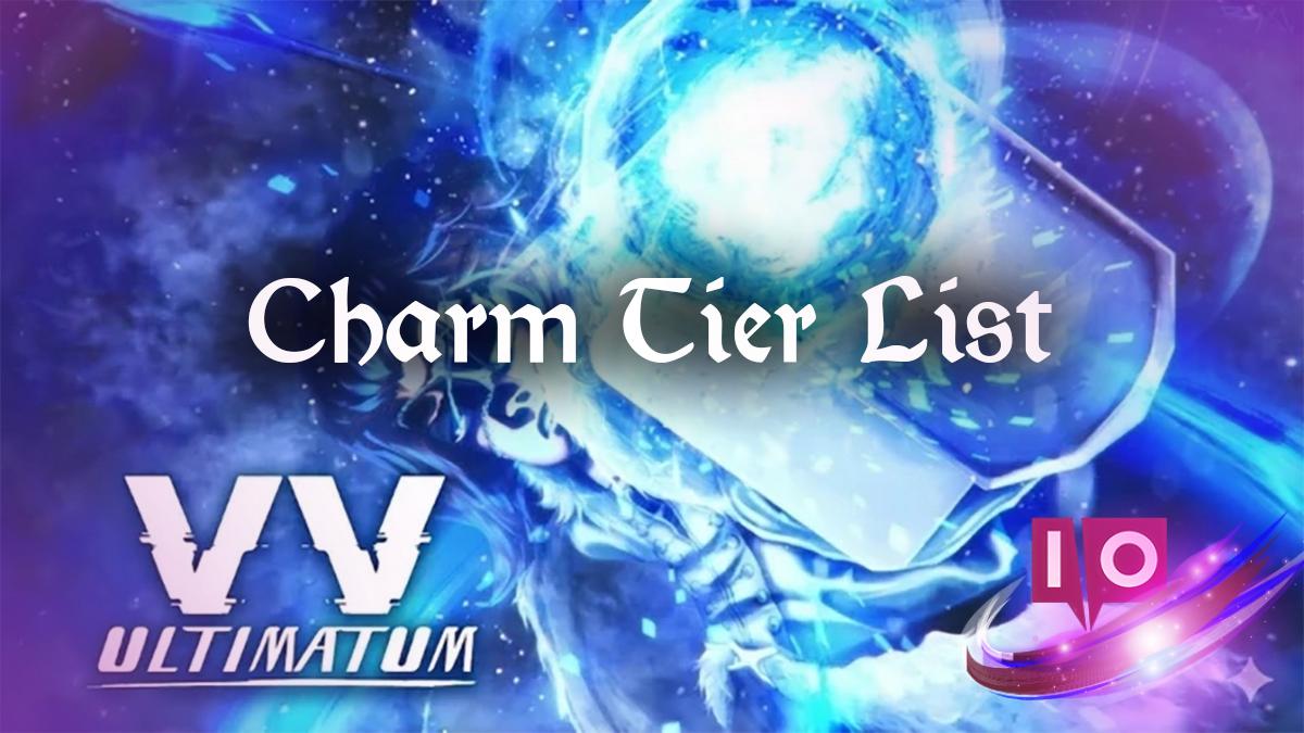 VV Ultimatum Charm Tier List - Best Spirit Charms Ranked