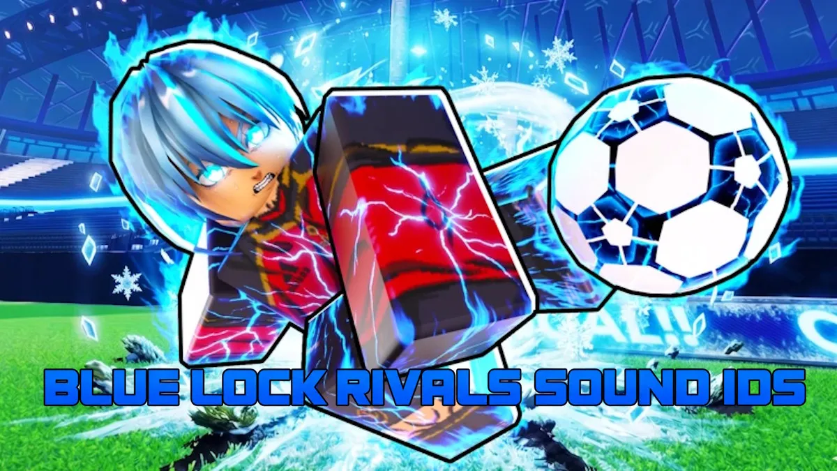 Best Blue Lock Rivals Sound IDs (August 2026)