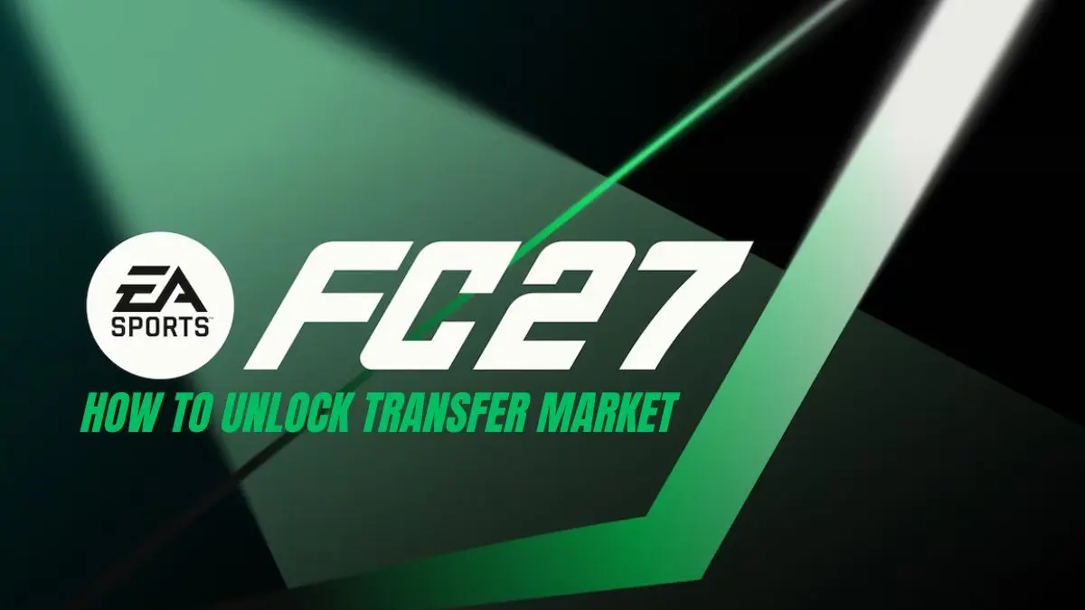 How to Unlock the Transfer Market in EA FC 27 (Quick Guide)