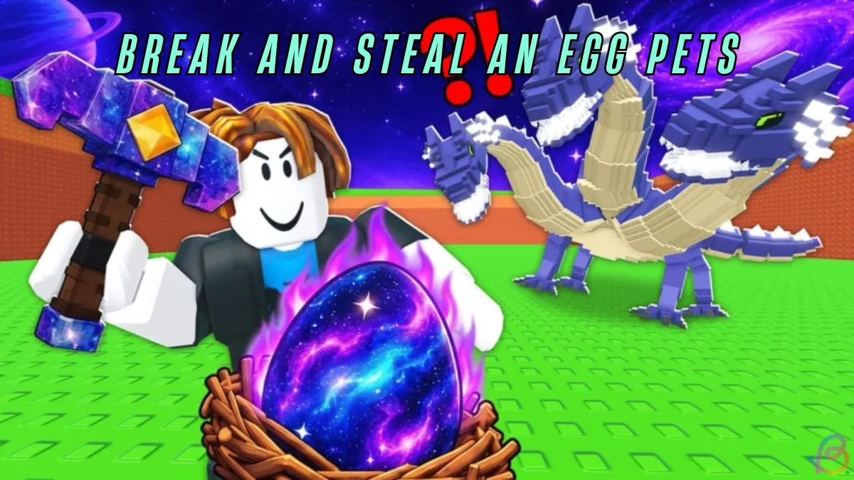 All Break and Steal an Egg Pets: Complete List & Guide
