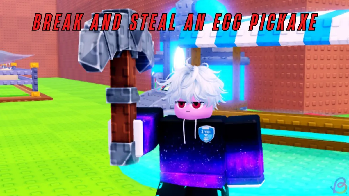 All Pickaxes in Break and Steal an Egg: List & Locations