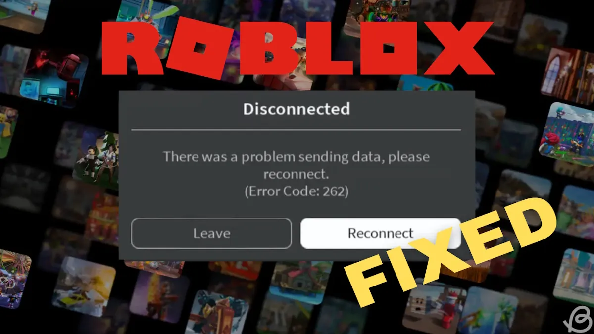 How to Fix Roblox Error Code 262: Causes & Quick Fixes